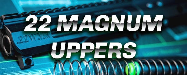 22 Magnum Upper assemblies